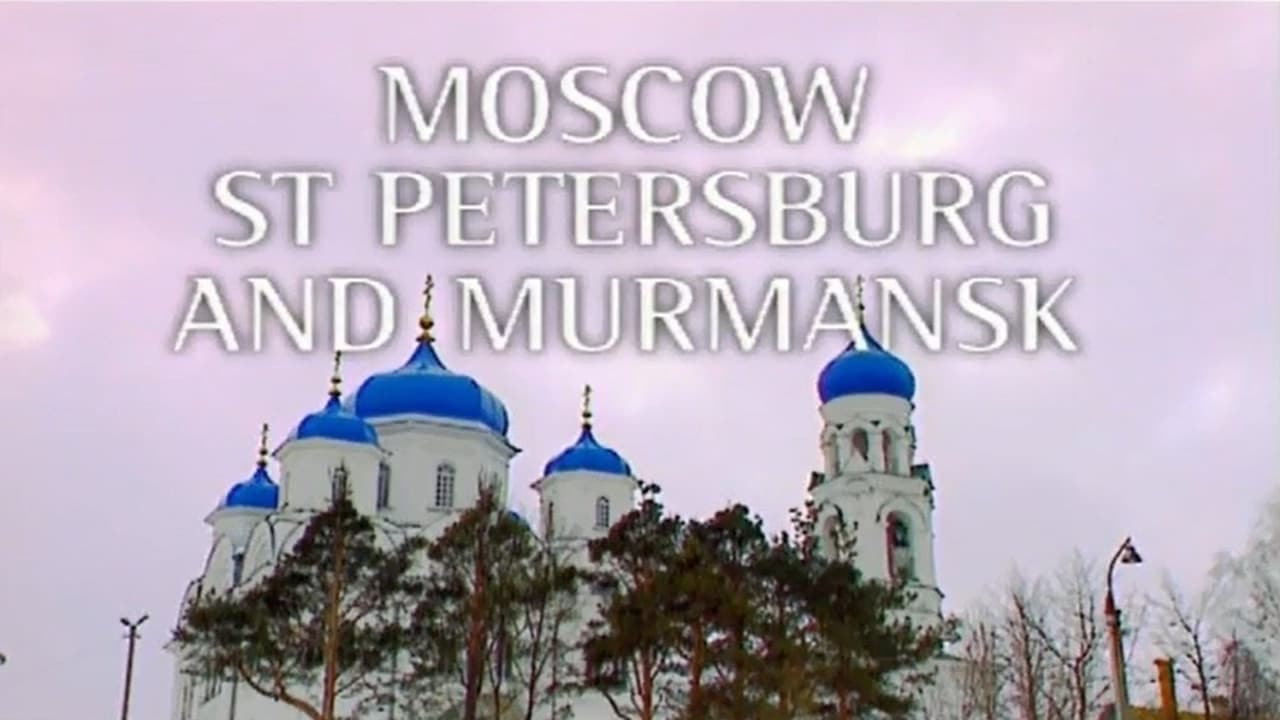 Russia Moscow St Petersburg  Murmansk