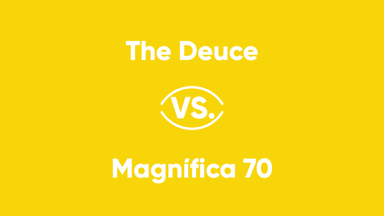 The Deuce vs Magnfica 70