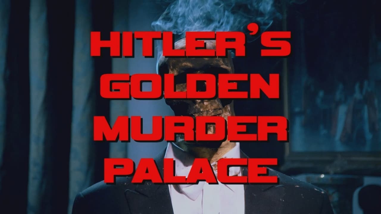 Hitlers Golden Murder Palace
