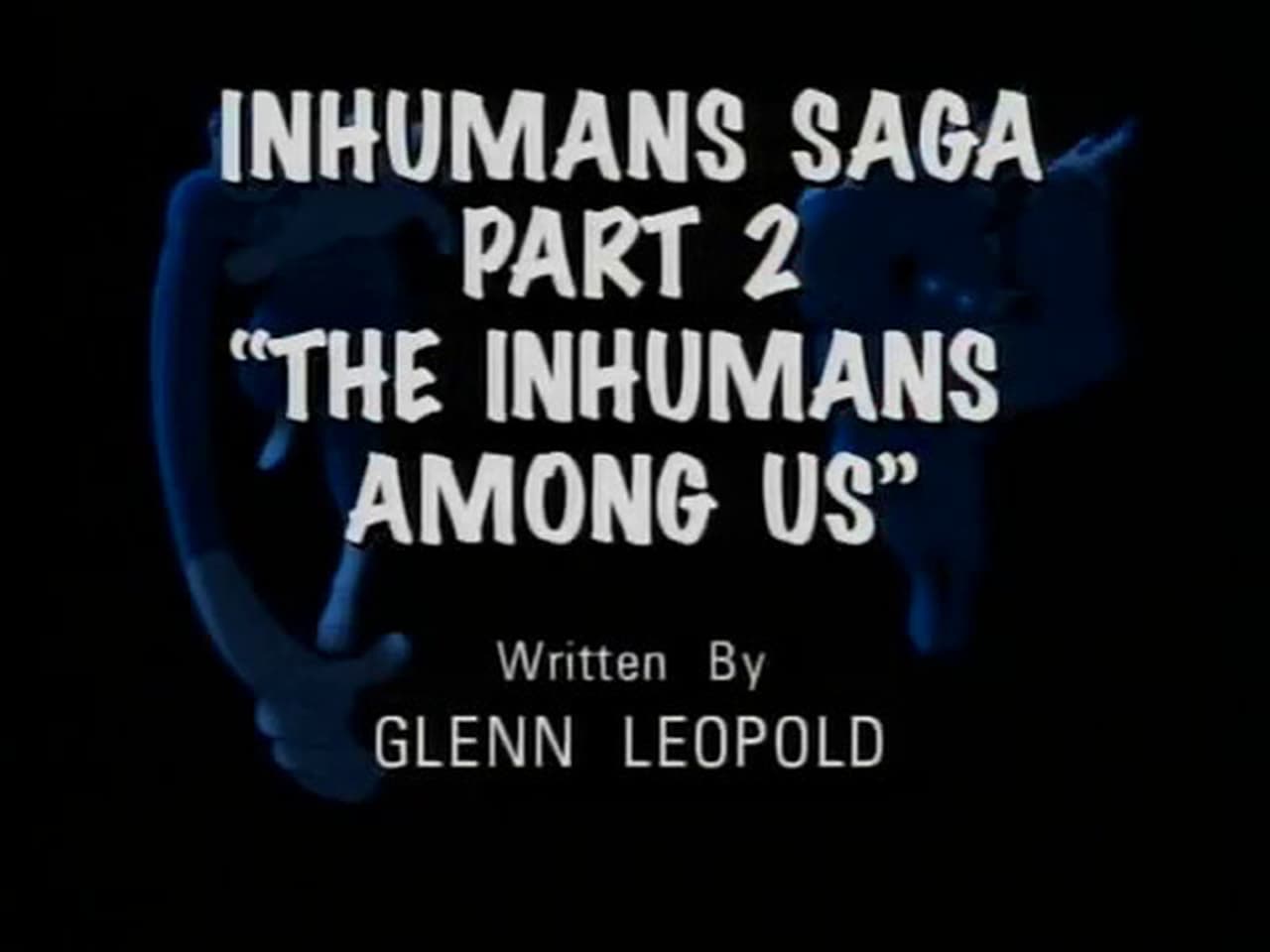 Inhumans Saga Part 2 The Inhumans Among Us