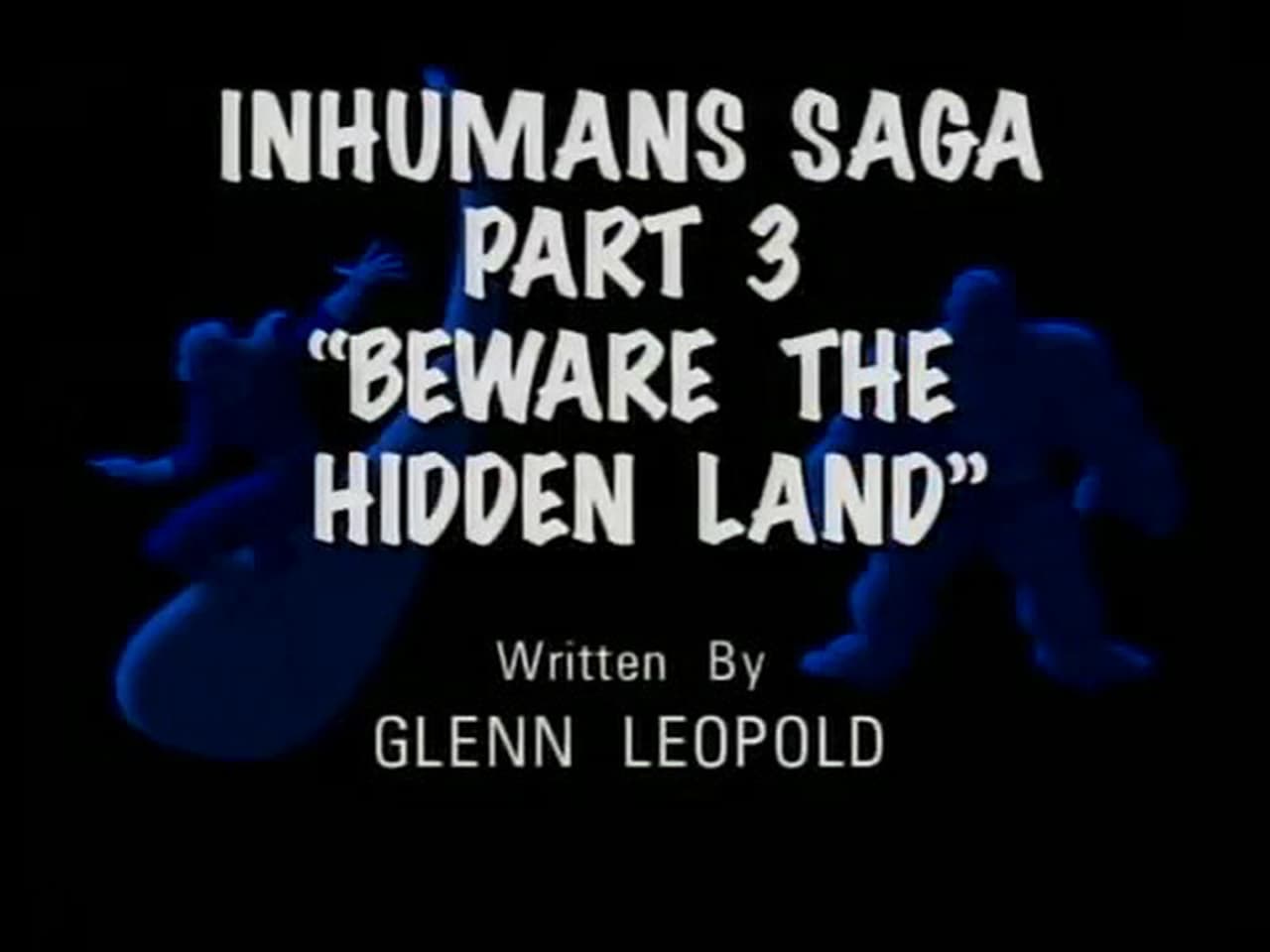 Inhumans Saga 3 Beware the Hidden Land