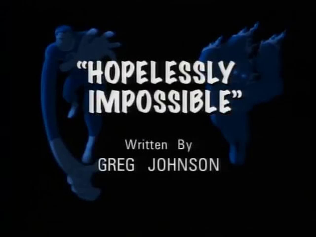 Hopelessly Impossible