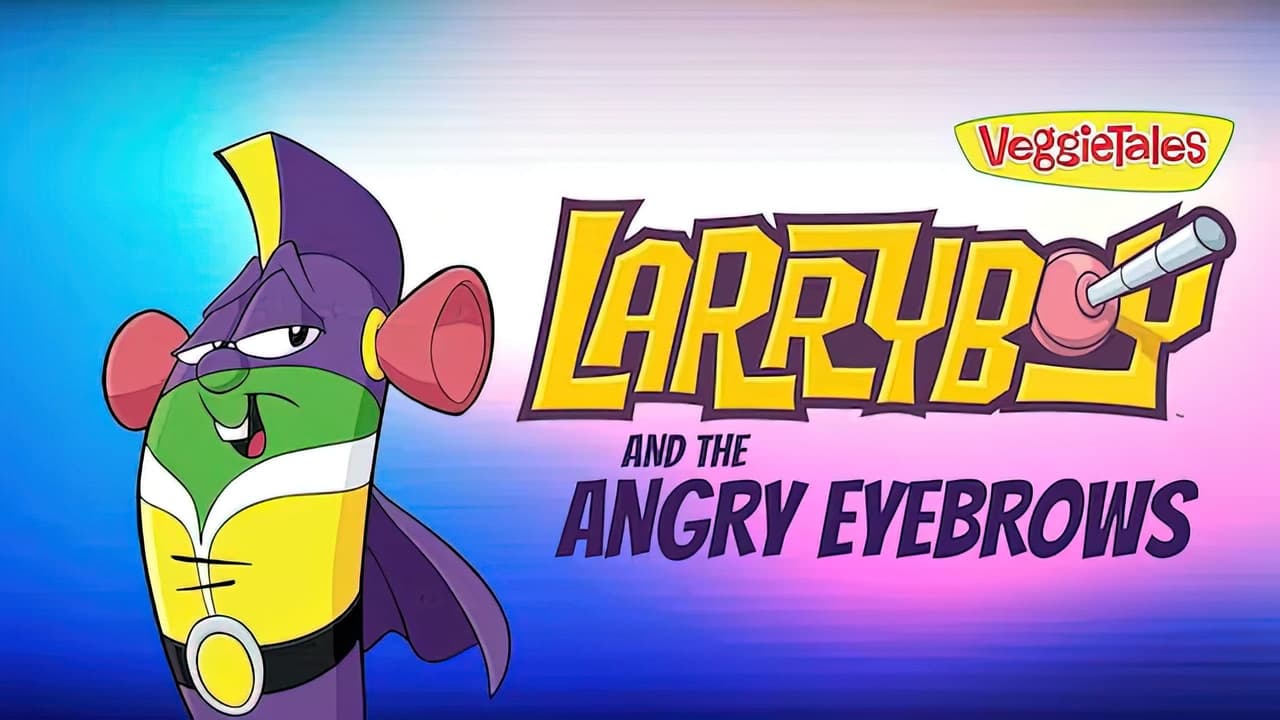 Larryboy The Cartoon Adventures The Angry Eyebrows
