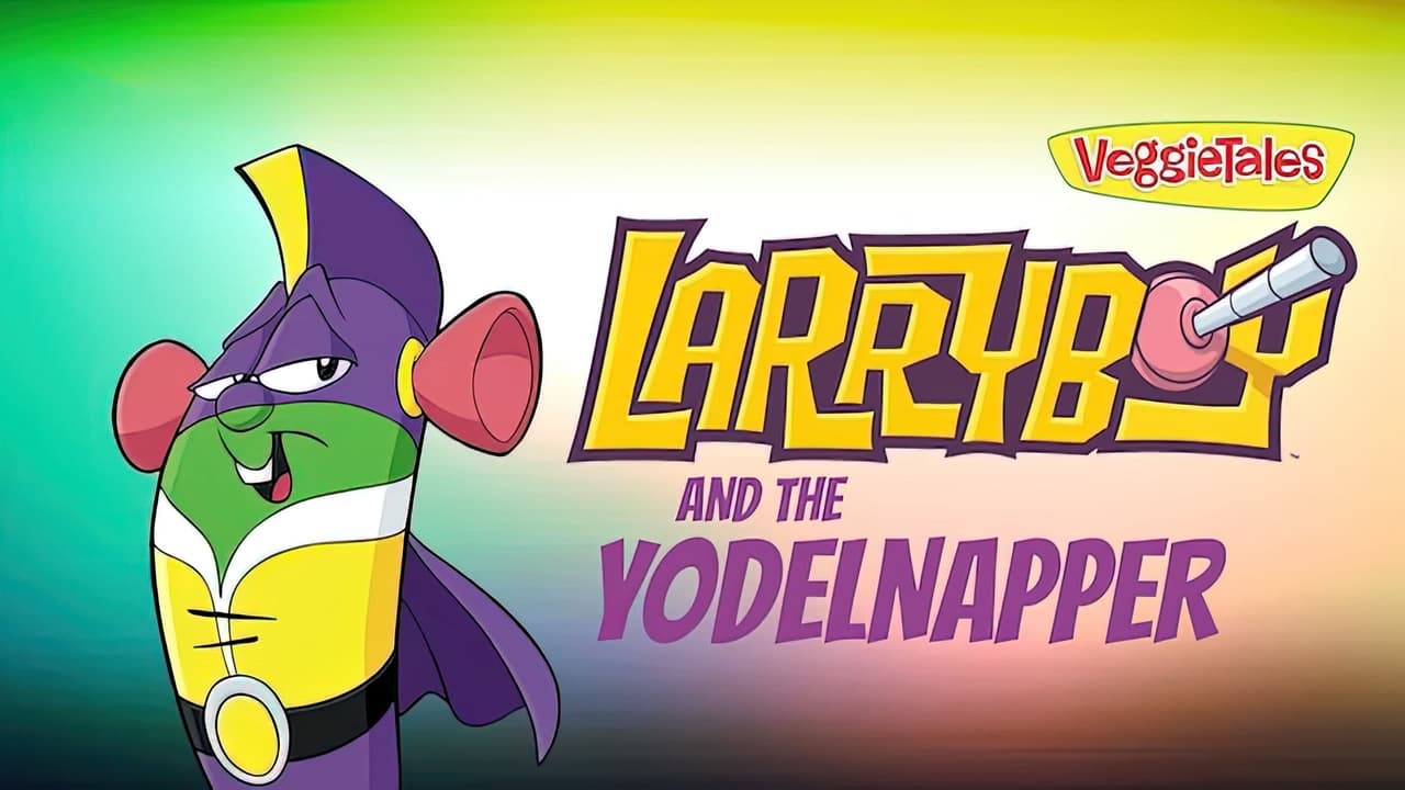 Larryboy The Cartoon Adventures The Yodelnapper
