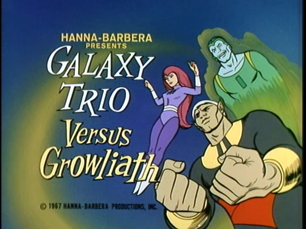The Galaxy Trio Versus Growliath