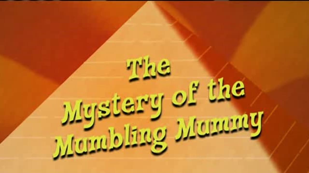 The Mystery of the Mumbling Mummy