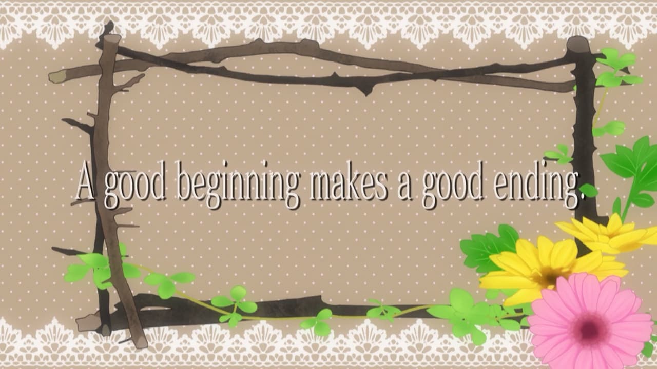 A Good Beginning Makes a Good Ending