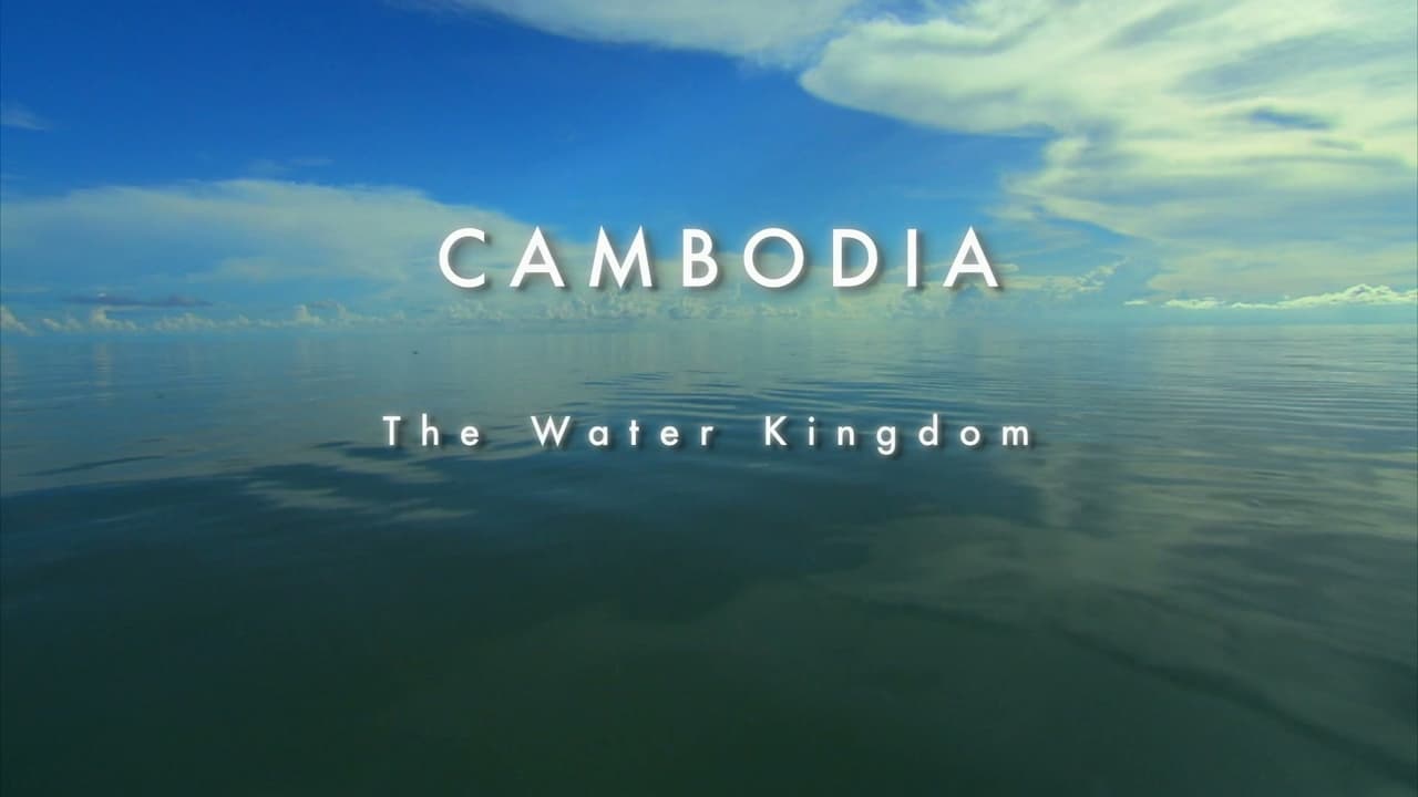 Cambodia  The Water Kingdom
