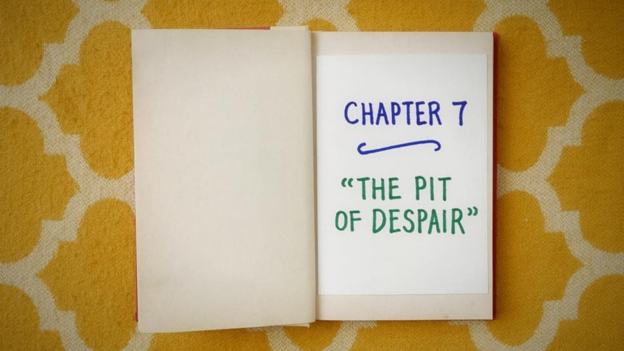 Chapter Seven The Pit of Despair