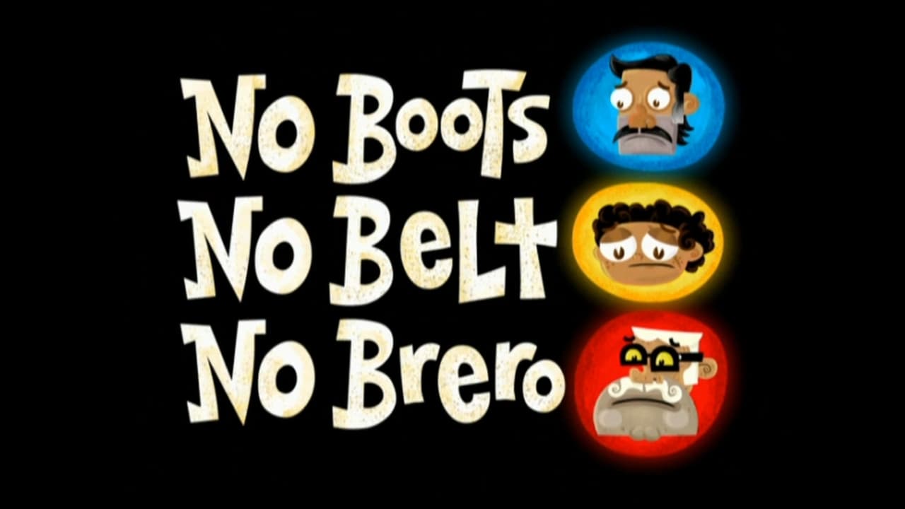 No Boots No Belt No Brero