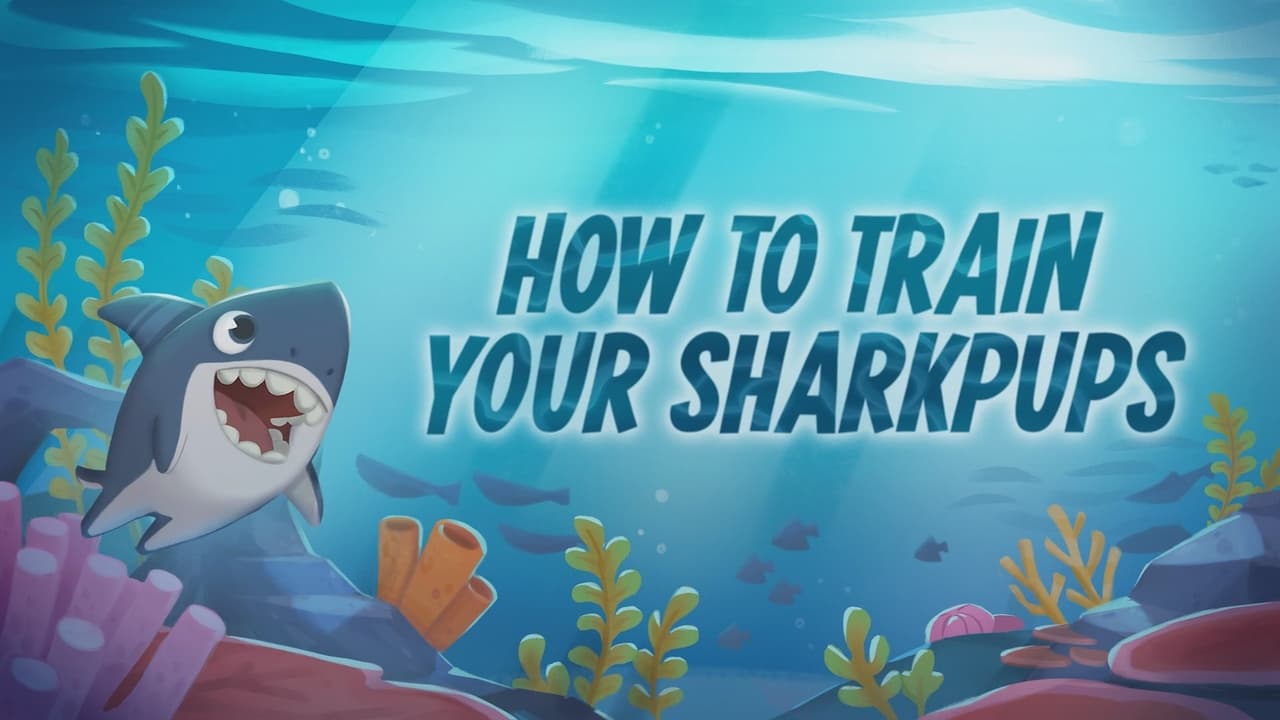 How to Train Your Sharkpups