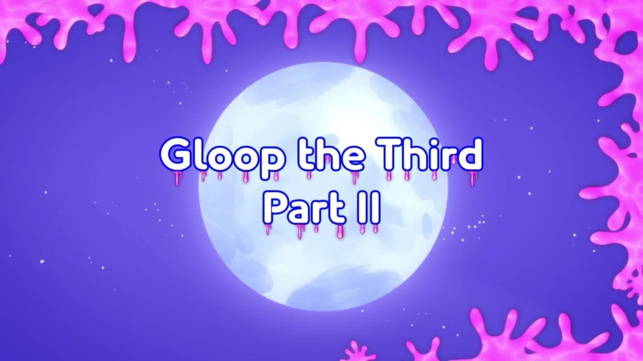 Gloop the Third 2