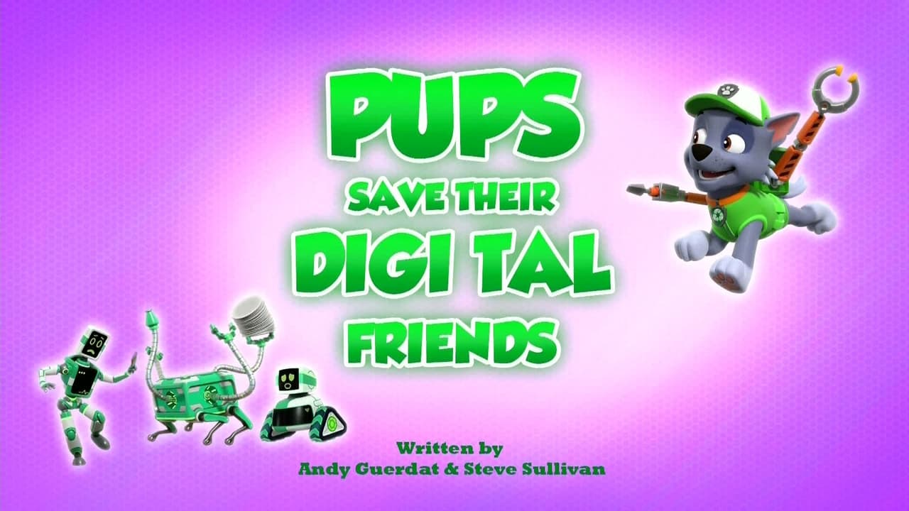 Pups Save Their Digi Tal Friends