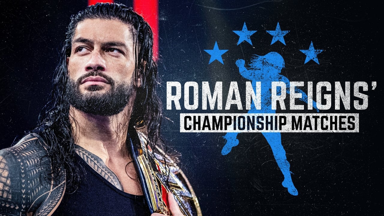 The Best of WWE Roman Reigns Championship Matches