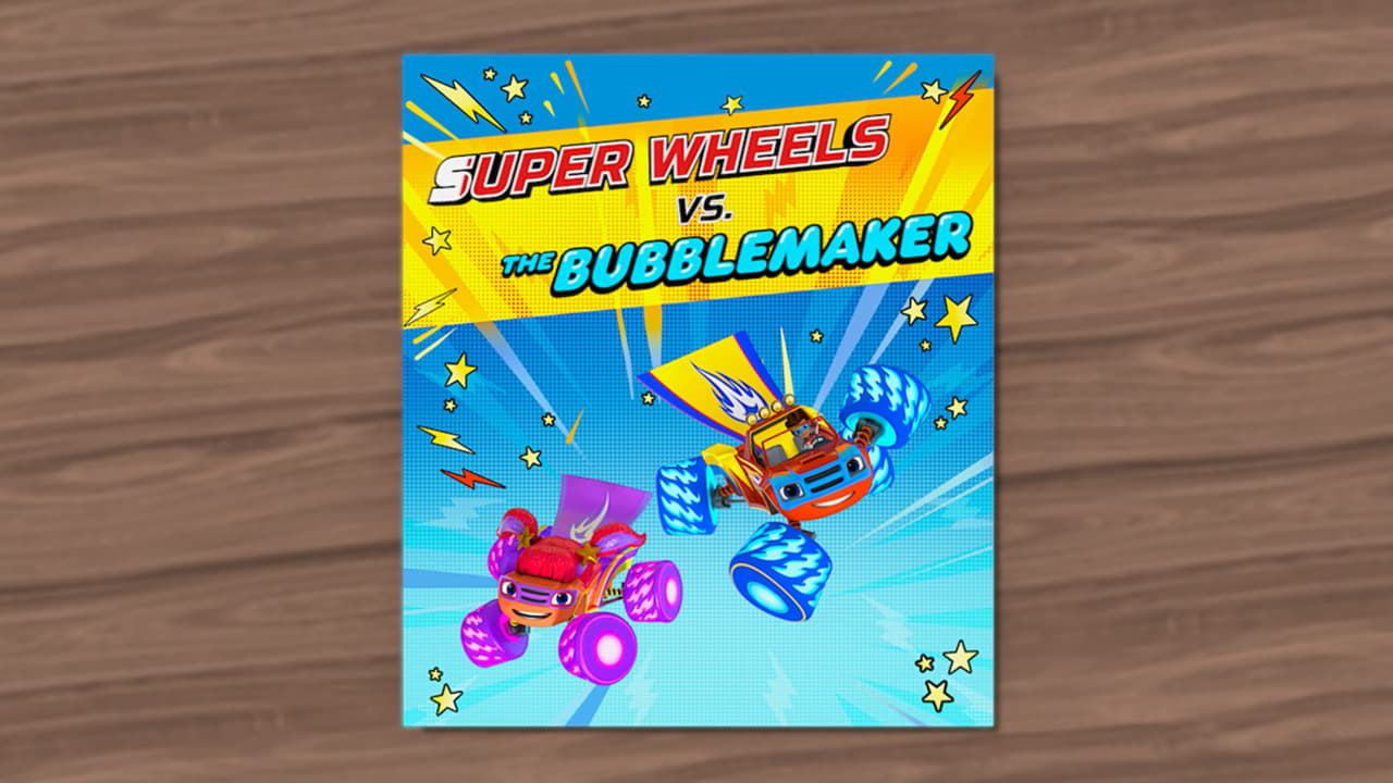 Super Wheels vs The Bubblemaker