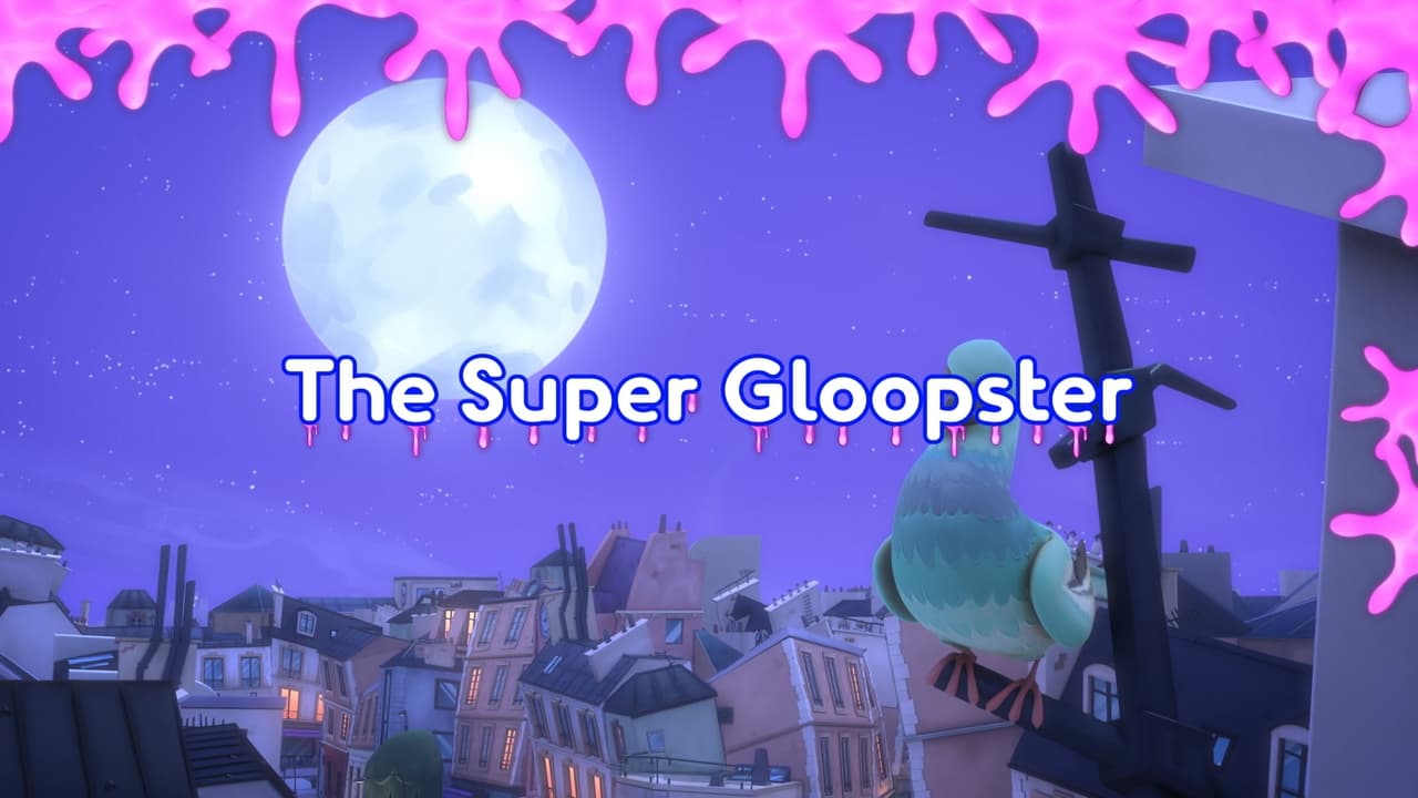 The Super Gloopster