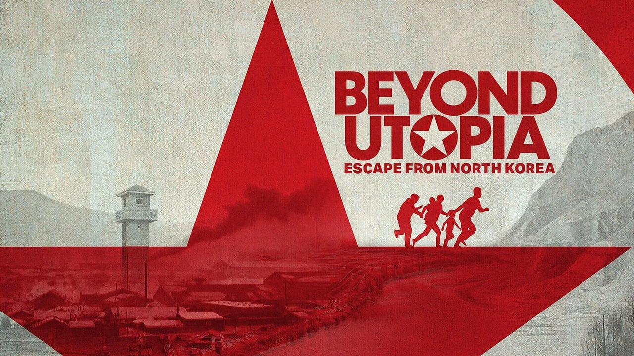 Beyond Utopia Escape from North Korea