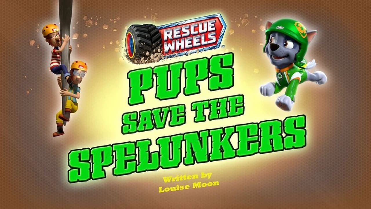 Rescue Wheels Pups Save the Spelunkers