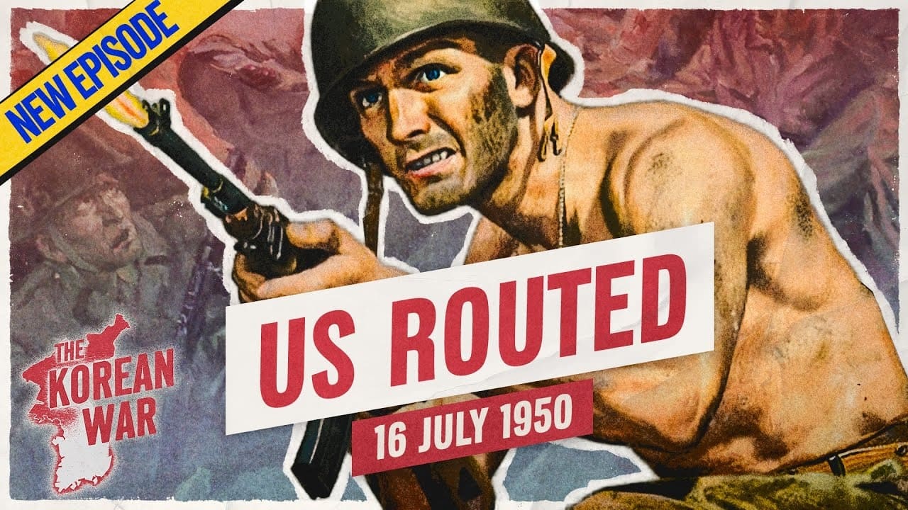 The Korean War Week 004  Americans Repeatedly Routed  July 16 1950