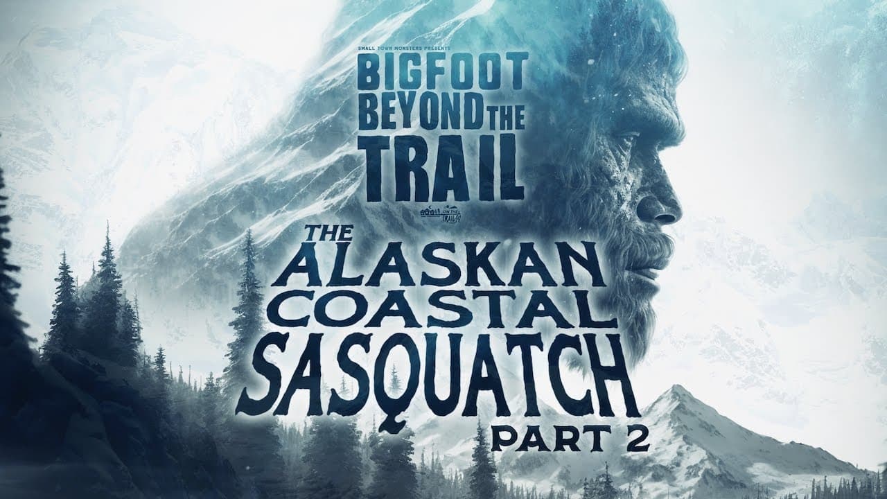 The Alaskan Coastal Sasquatch  Part Two