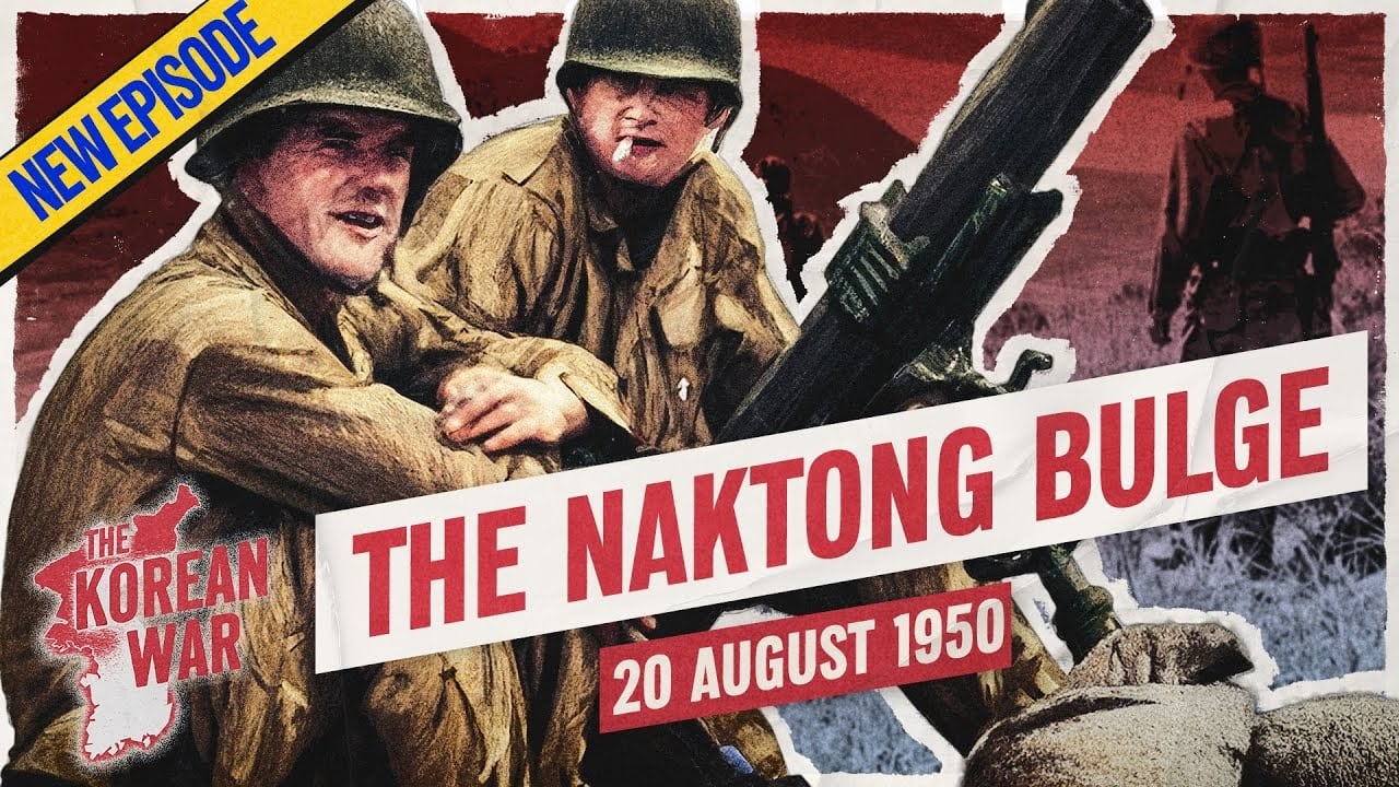 The Korean War Week 009  Bloody UN Victory at Naktong Bulge  August 20 1950