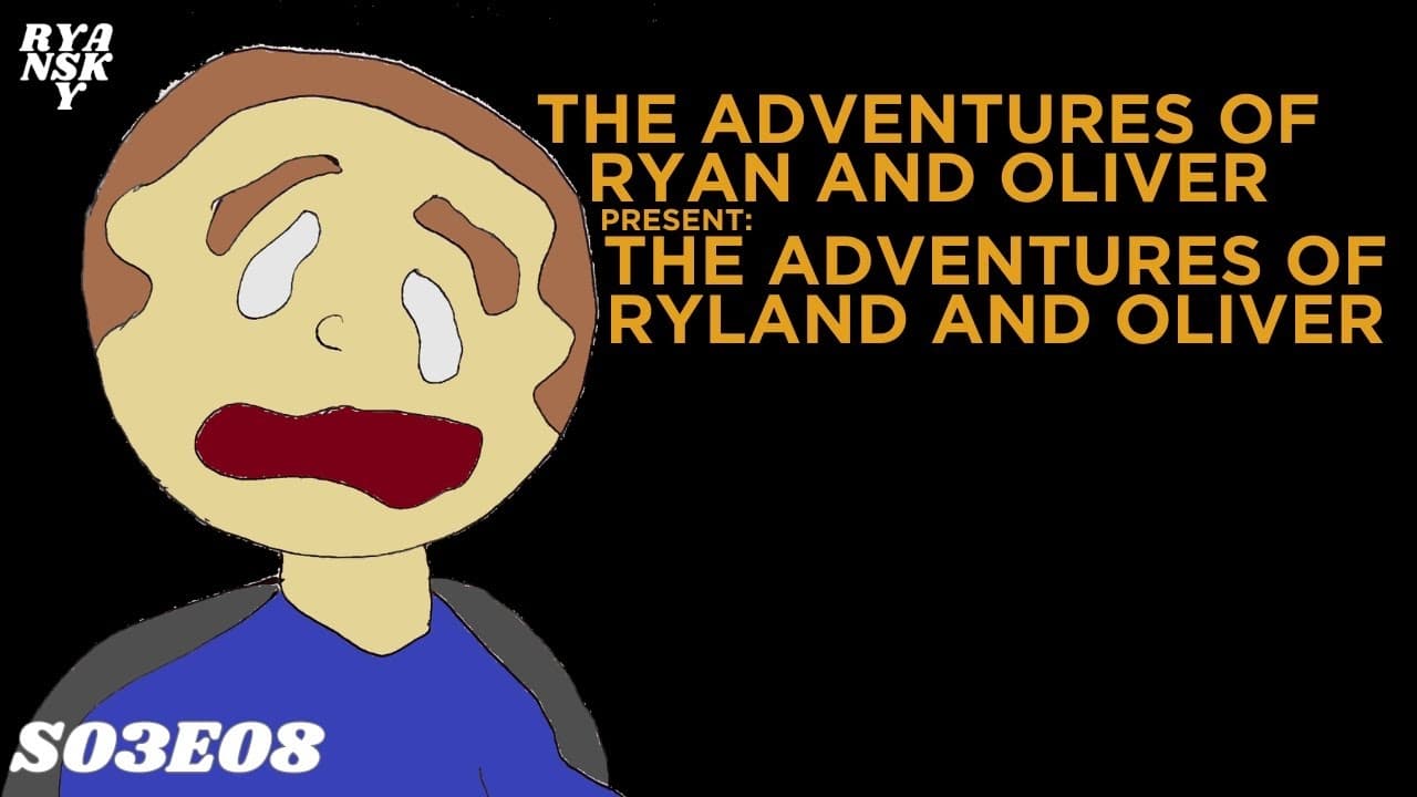 The Adventures of Ryland and Oliver