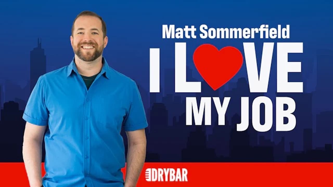 Matt Sommerfield I Love My Job