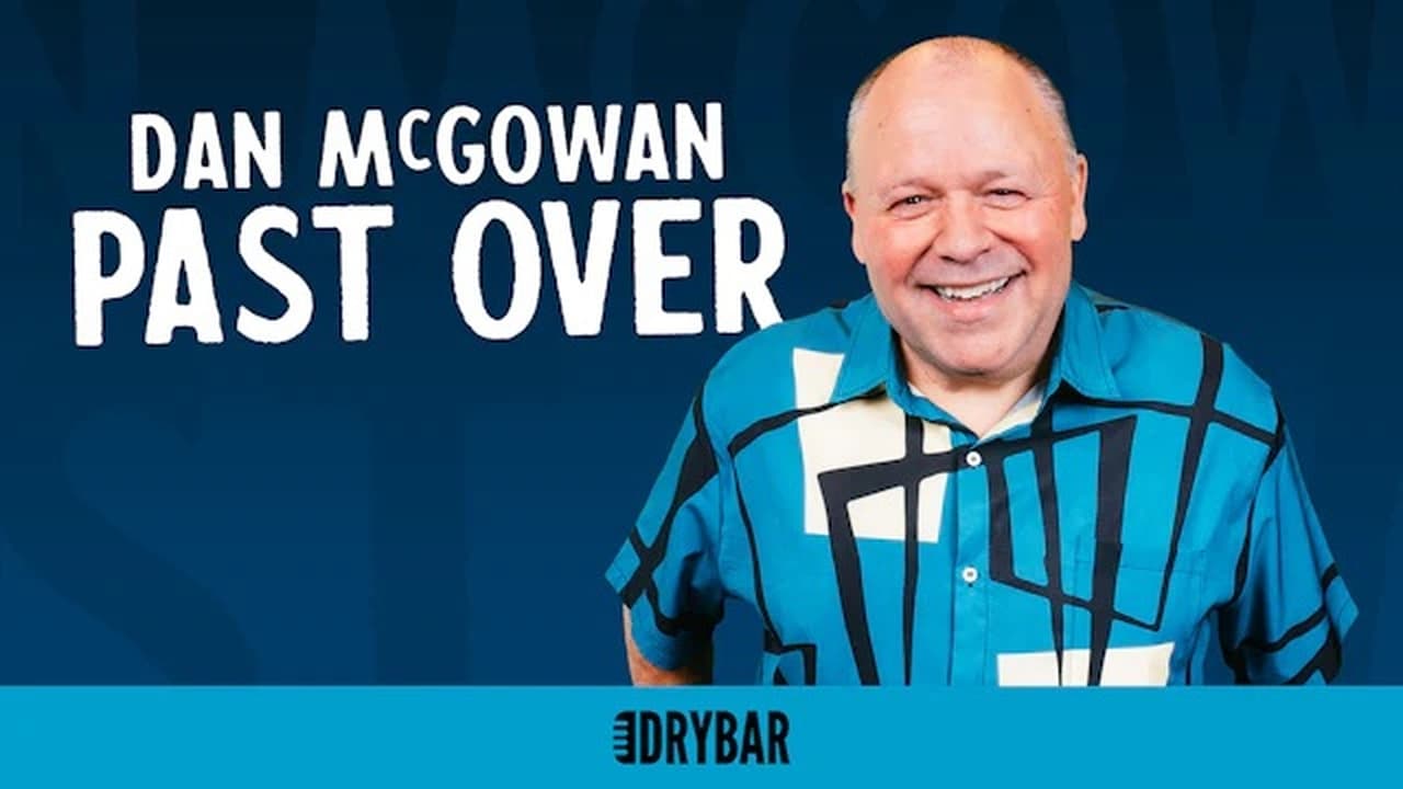 Dan McGowan Past Over