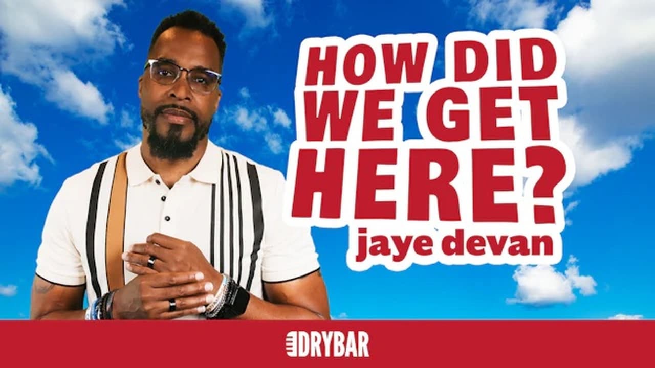 Jaye Devan How Did We Get Here