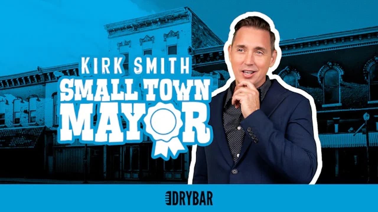 Kirk Smith Small Town Mayor