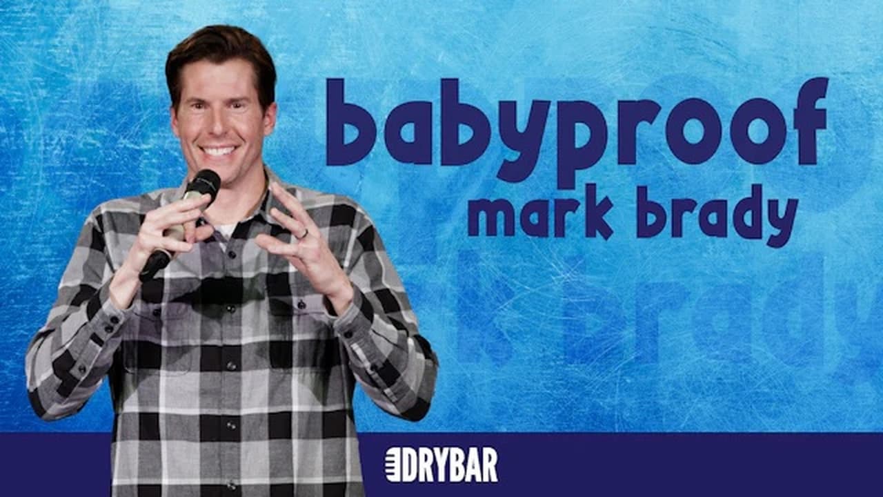 Mark Brady Baby Proof