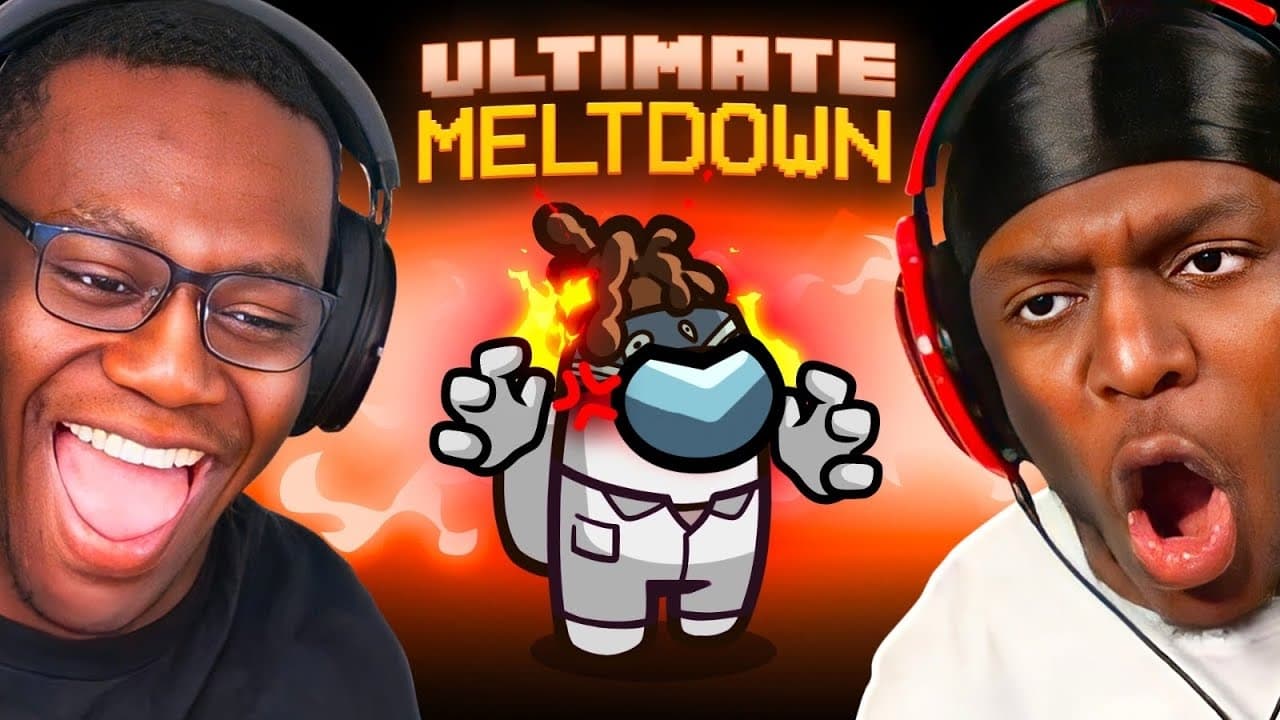 SIDEMEN AMONG US KSIS ULTIMATE MELTDOWN