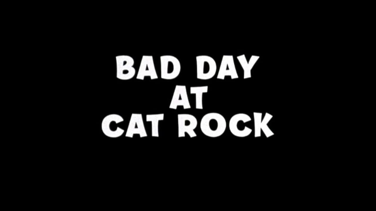 Bad Day at Cat Rock