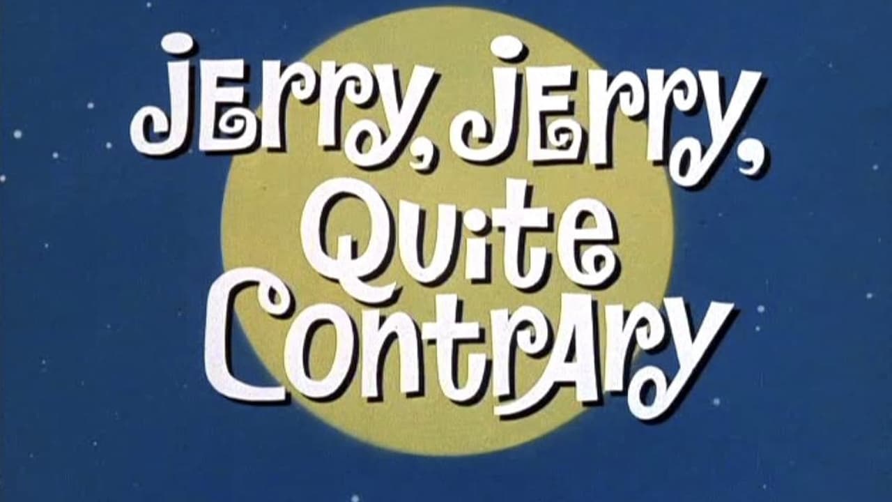 Jerry Jerry Quite Contrary