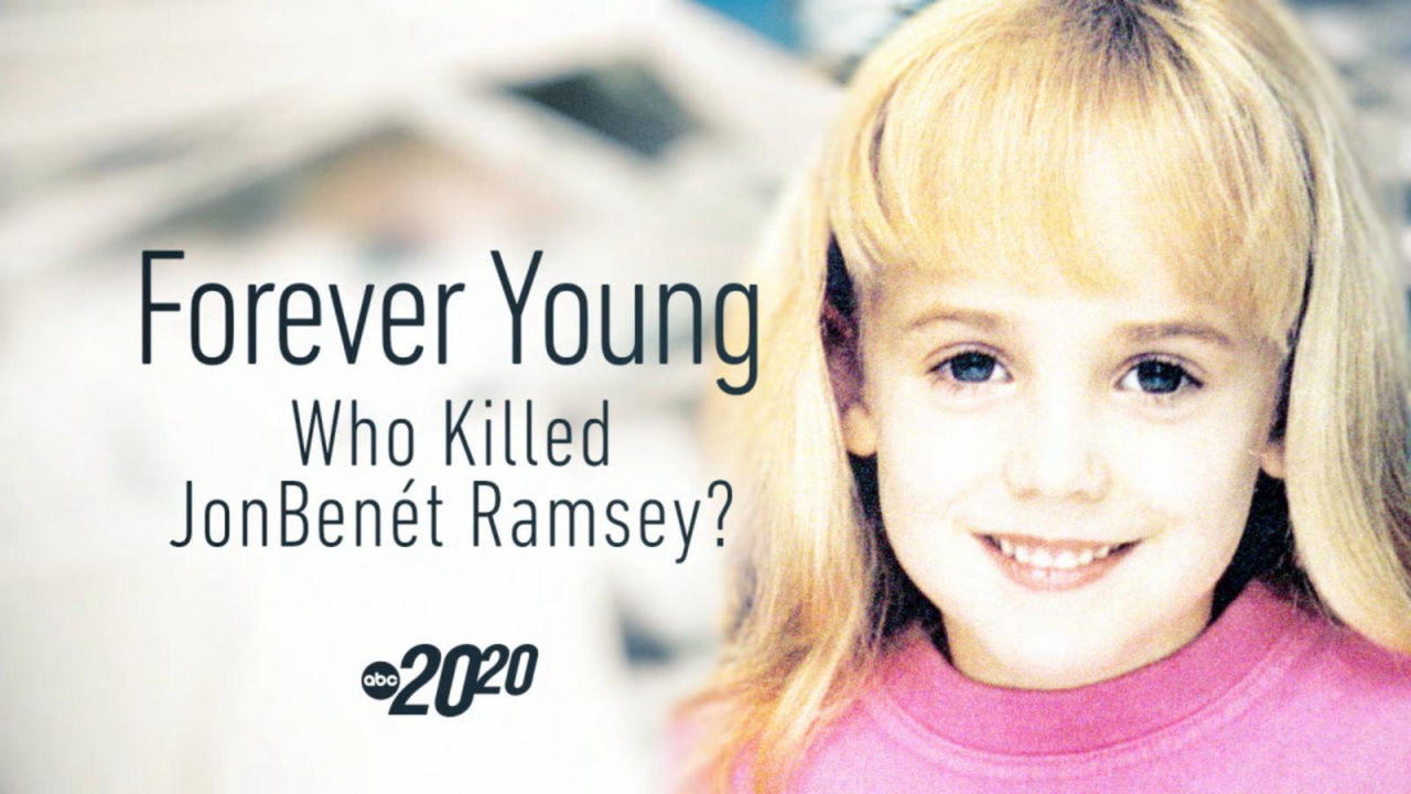 Forever Young Who Killed JonBenet Ramsey