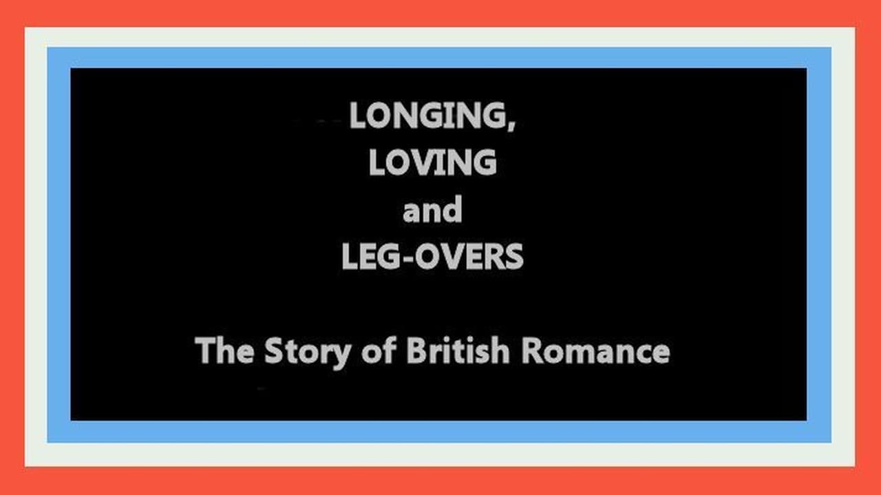 Longing Loving and LegOvers The Story of British Romance