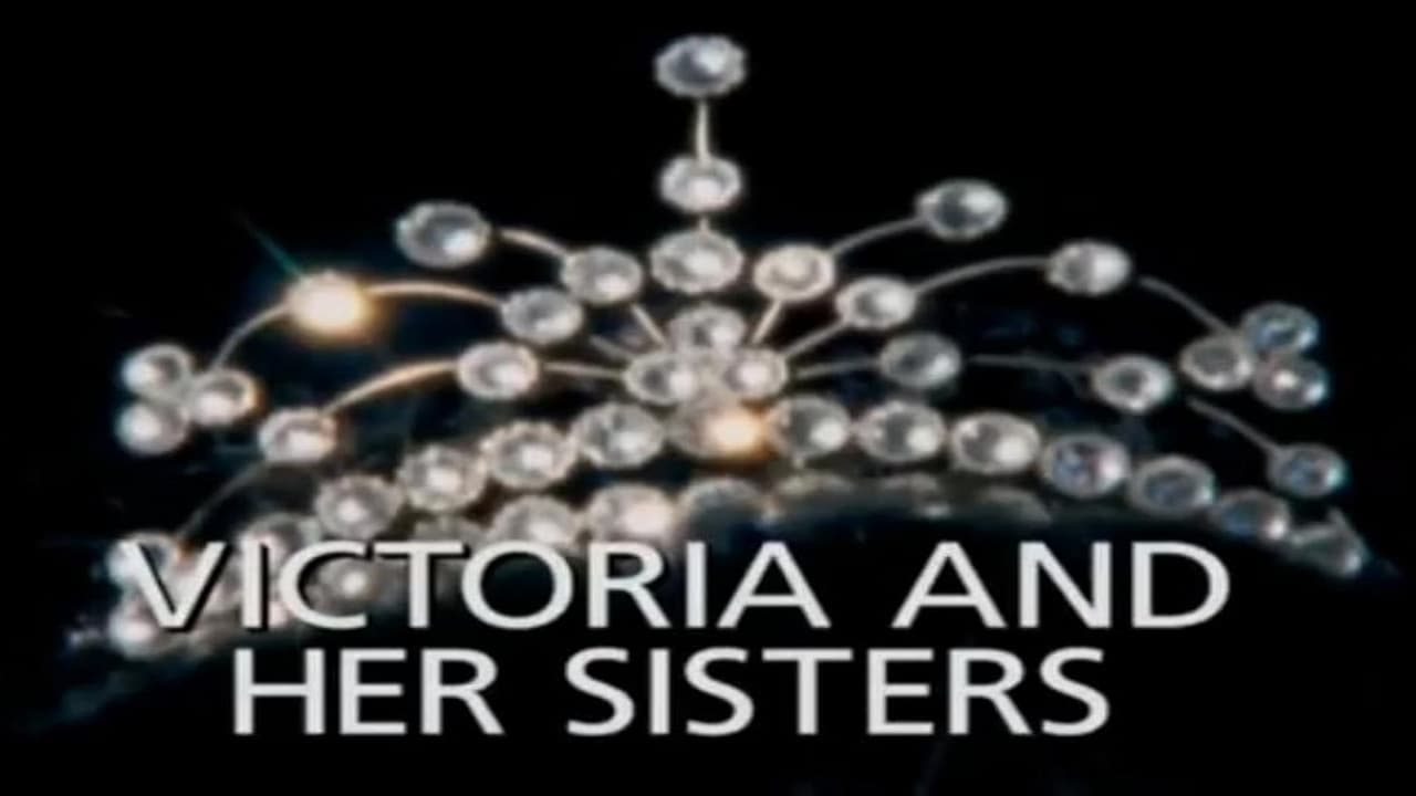 Victoria and Her Sisters 1830  1910