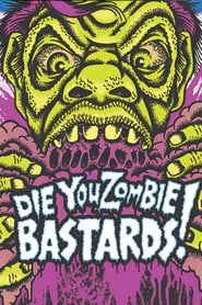 Die You Zombie Bastards' Poster