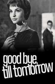 Good Bye Till Tomorrow