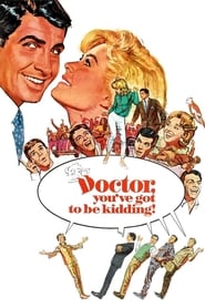Doctor Youve Got to Be Kidding' Poster