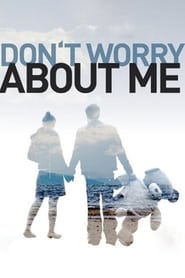 Dont Worry About Me' Poster