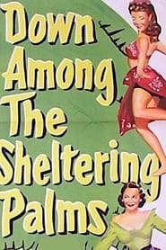 Down Among the Sheltering Palms' Poster