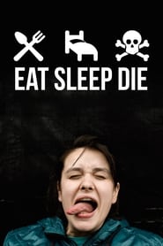 Eat Sleep Die' Poster