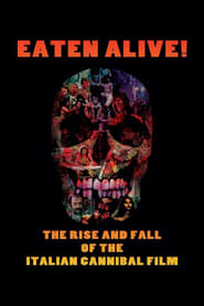 Eaten Alive The Rise and Fall of the Italian Cannibal Film' Poster