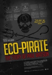 EcoPirate The Story of Paul Watson' Poster