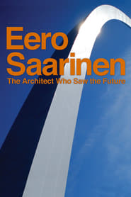 Eero Saarinen The Architect Who Saw the Future' Poster