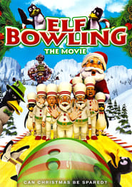 Elf Bowling The Movie  The Great North Pole Elf Strike' Poster