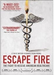 Escape Fire The Fight to Rescue American Healthcare' Poster