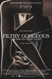 Filthy Gorgeous The Bob Guccione Story' Poster
