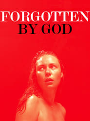 Forgotten by God' Poster